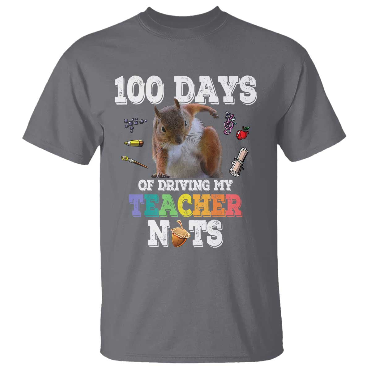 100th Day Of School T Shirt Driving My Teacher Nuts Dabbing Squirrel 100 Days