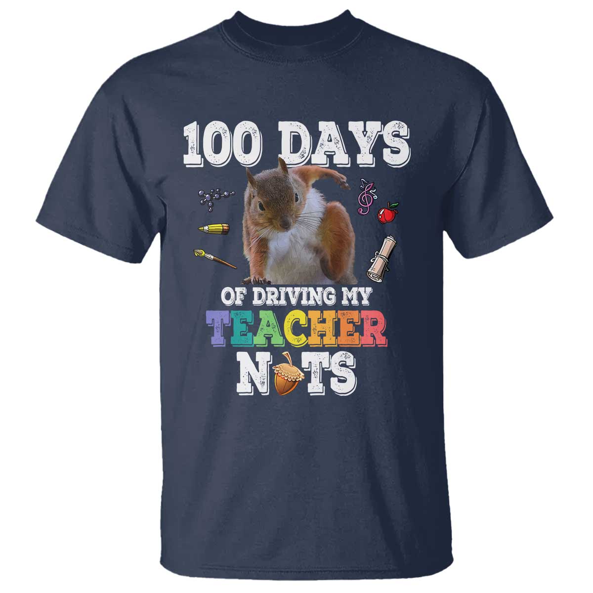 100th Day Of School T Shirt Driving My Teacher Nuts Dabbing Squirrel 100 Days