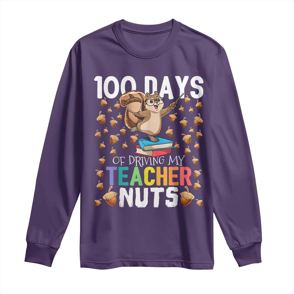 100 Days Of School Long Sleeve Shirt 100th Day Driving My Teacher Nuts Squirrel School