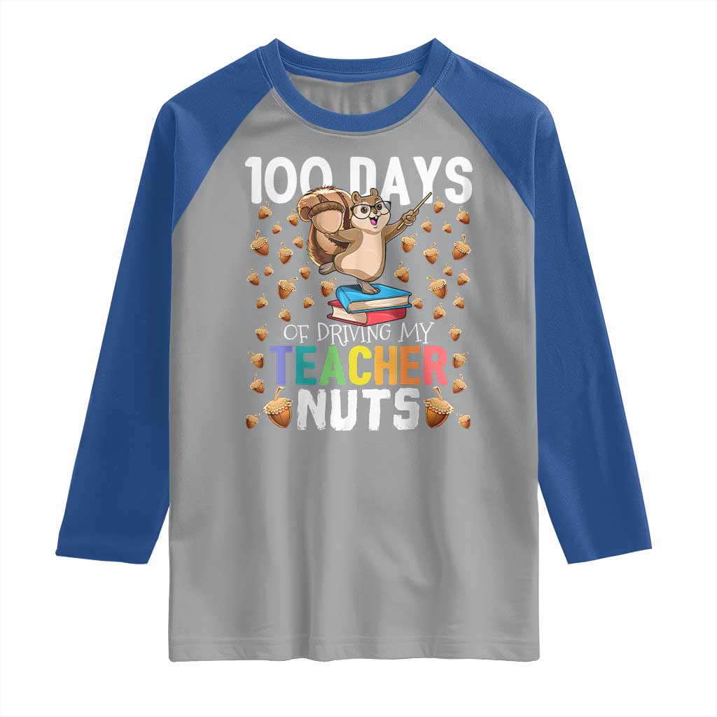 100 Days Of School Raglan Shirt 100th Day Driving My Teacher Nuts Squirrel School