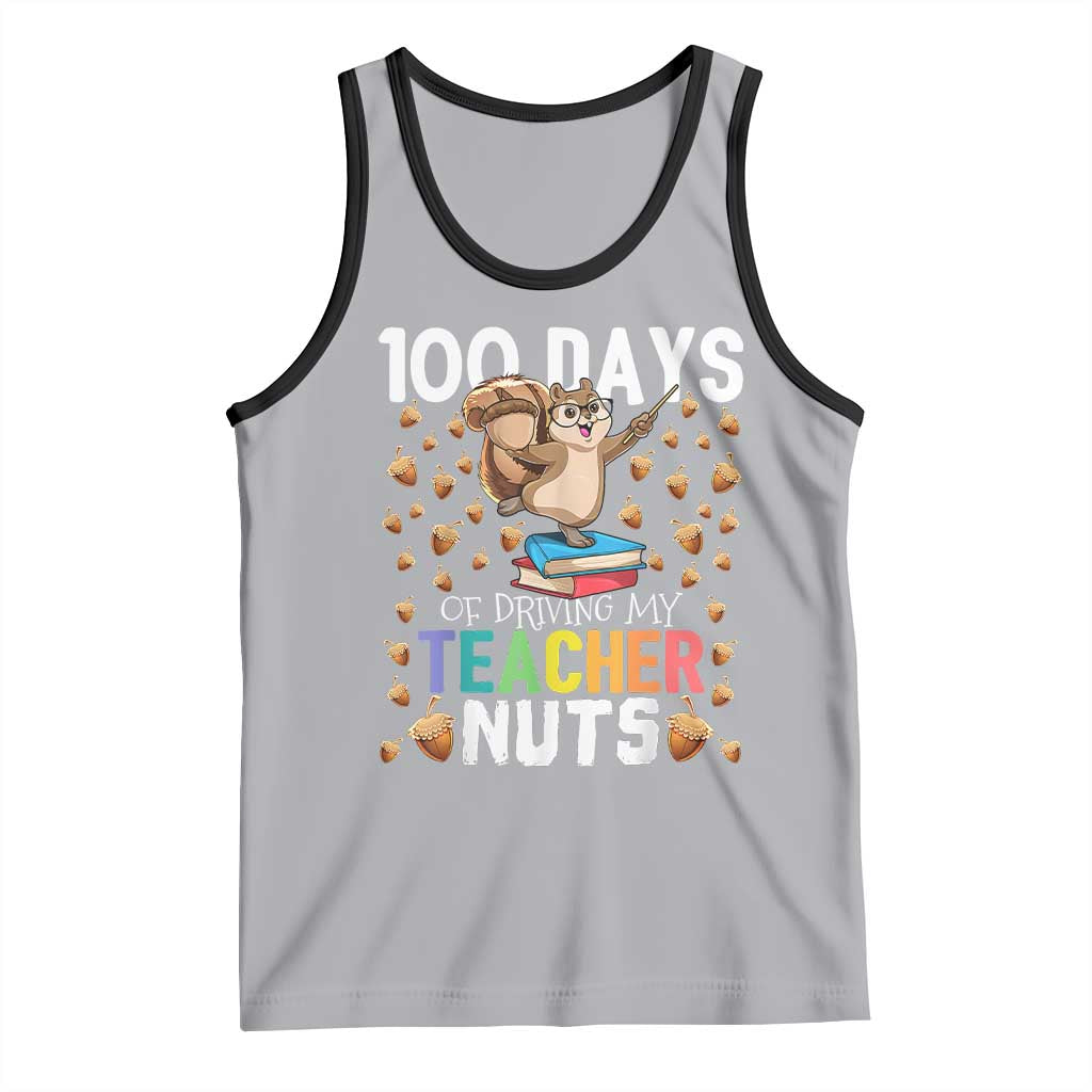 100 Days Of School Tank Top 100th Day Driving My Teacher Nuts Squirrel School