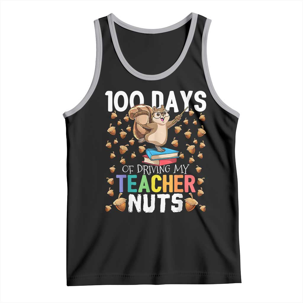 100 Days Of School Tank Top 100th Day Driving My Teacher Nuts Squirrel School