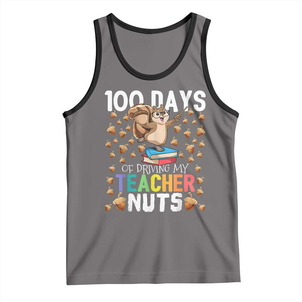 100 Days Of School Tank Top 100th Day Driving My Teacher Nuts Squirrel School