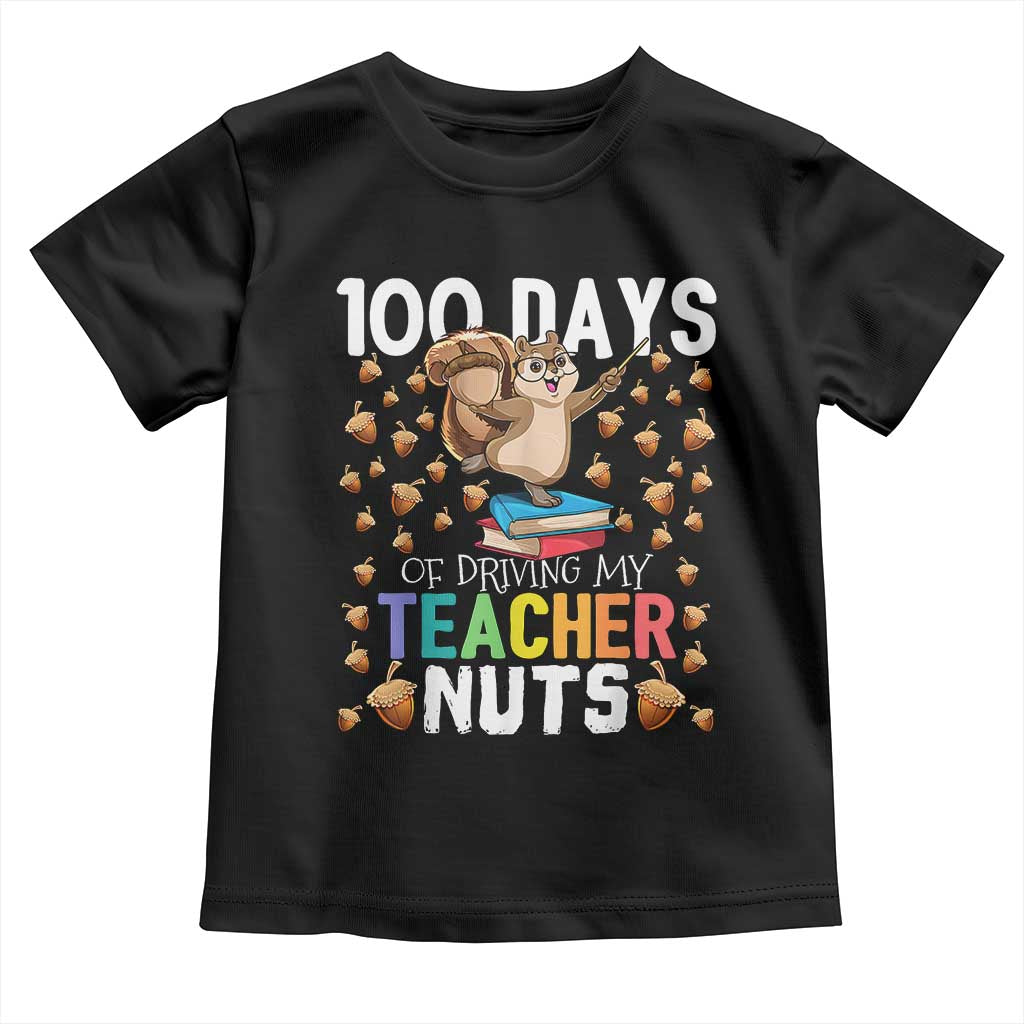 100 Days Of School Toddler T Shirt 100th Day Driving My Teacher Nuts Squirrel School