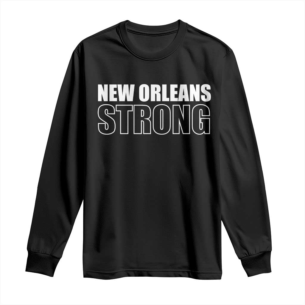 Nola Strong Long Sleeve Shirt Volunteer Support New Orleans Louisiana 2025