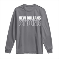 Nola Strong Long Sleeve Shirt Volunteer Support New Orleans Louisiana 2025