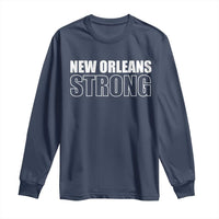Nola Strong Long Sleeve Shirt Volunteer Support New Orleans Louisiana 2025