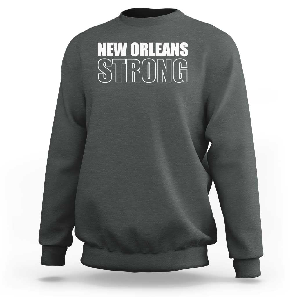 Nola Strong Sweatshirt Volunteer Support New Orleans Louisiana 2025 Tee