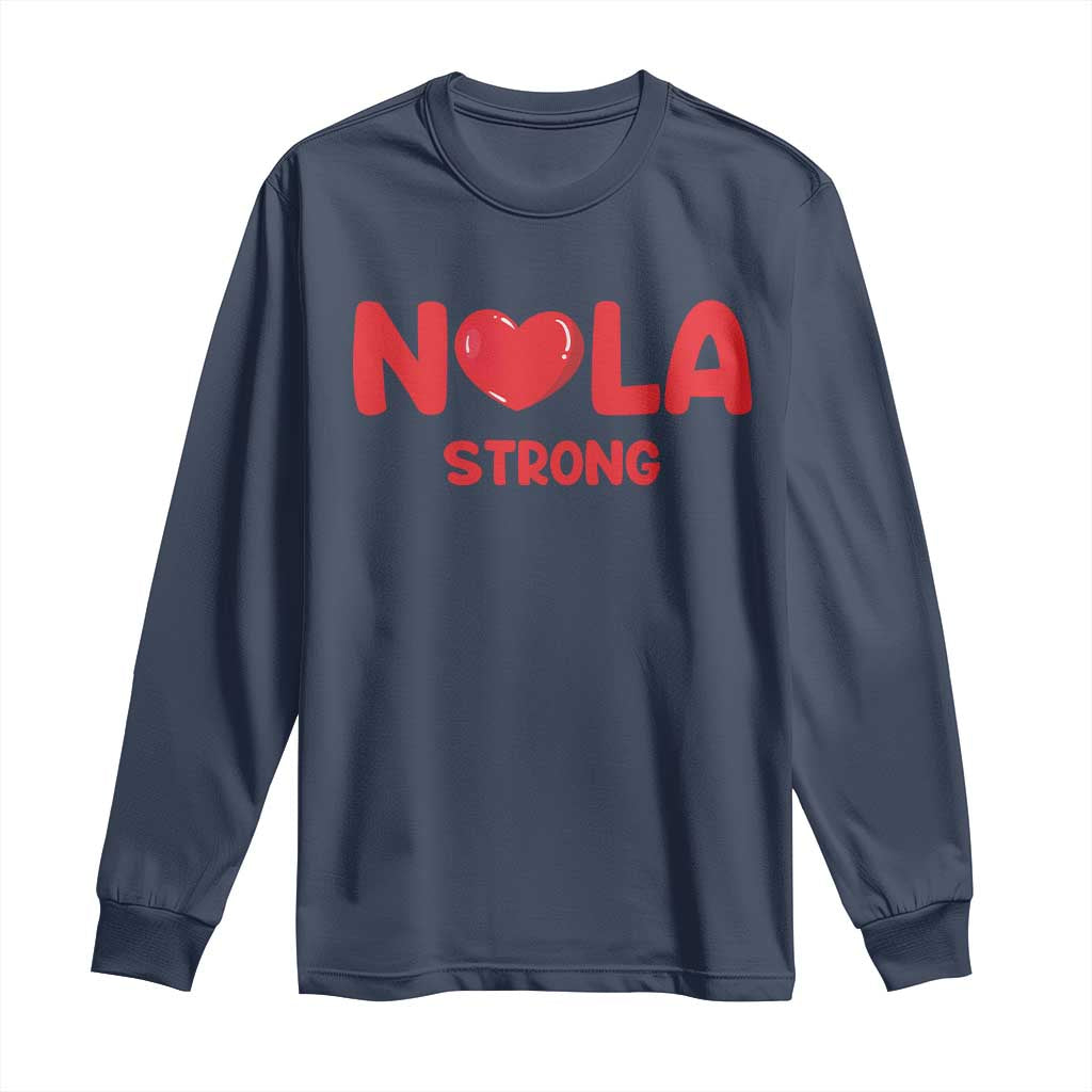 Nola Strong New Orleans Support Long Sleeve Shirt