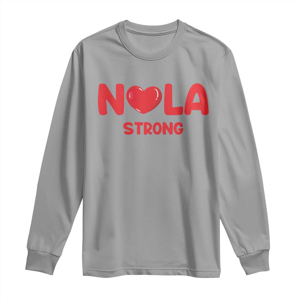 Nola Strong New Orleans Support Long Sleeve Shirt
