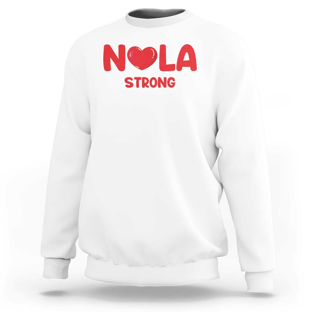 Nola Strong New Orleans Support Sweatshirt