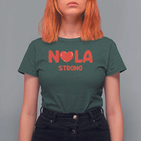 Nola Strong New Orleans Support T Shirt For Women