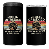 Never Forget Gulf Of Mexico 4 in 1 Can Cooler Tumbler 1915 - 2025