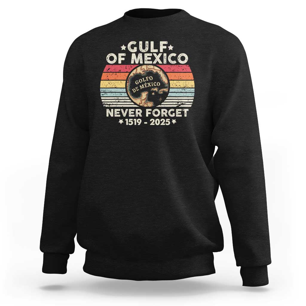 Never Forget Gulf Of Mexico Sweatshirt 1915 - 2025
