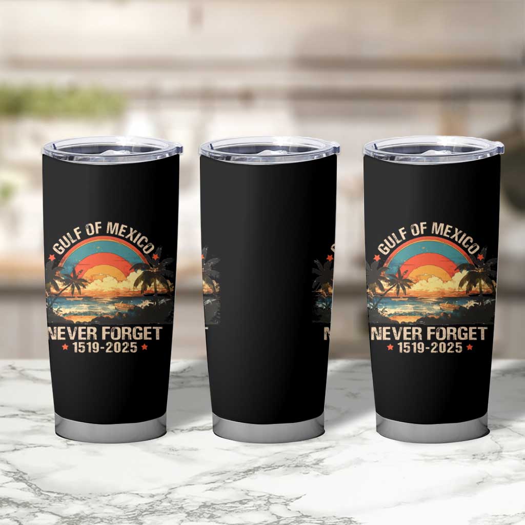Gulf Of Mexico Tumbler Cup Never Forget 1915 - 2025 Coast Texas Alabama Mississippi Florida Beach