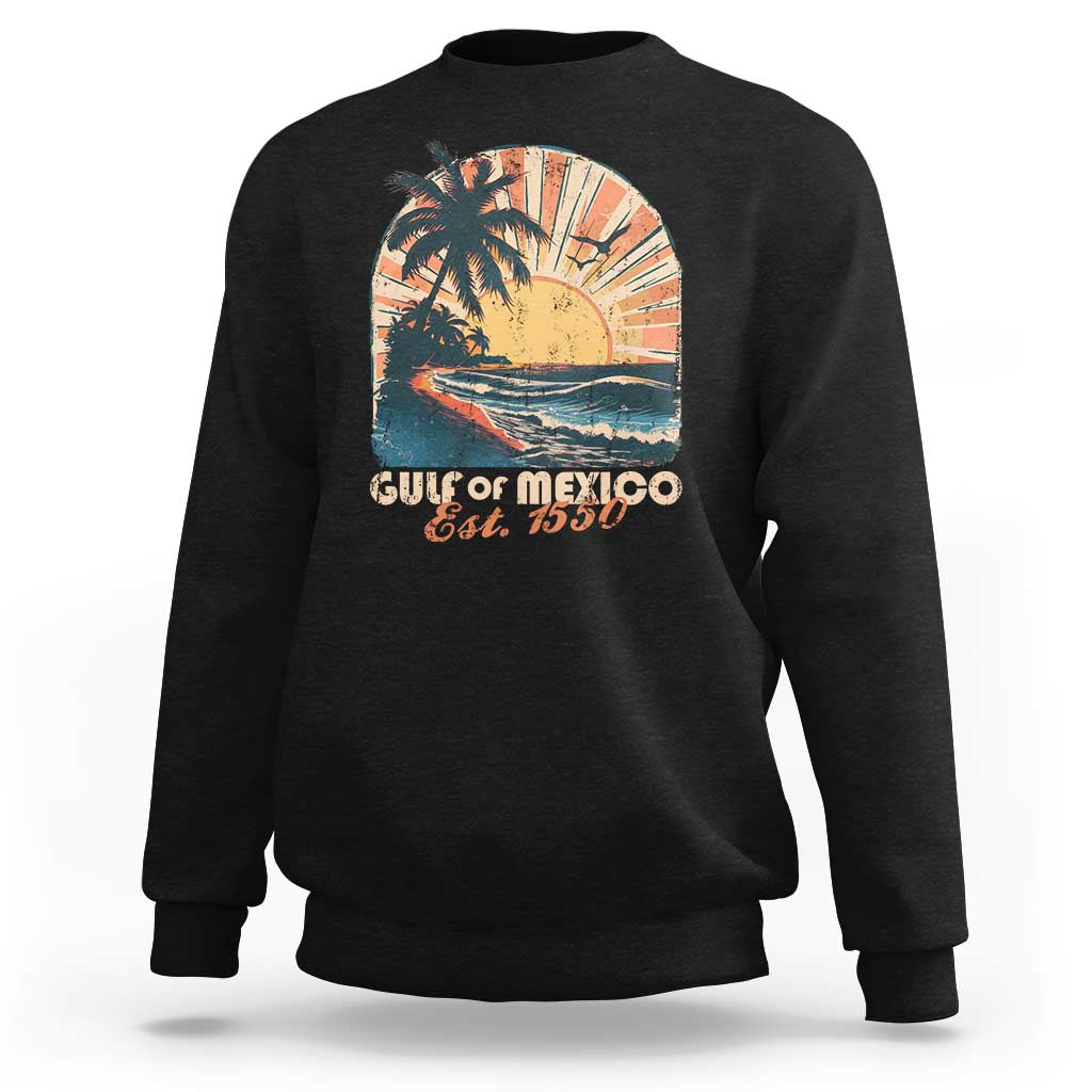 Gulf Of Mexico Sweatshirt Est. 1550 Sunny Vibes