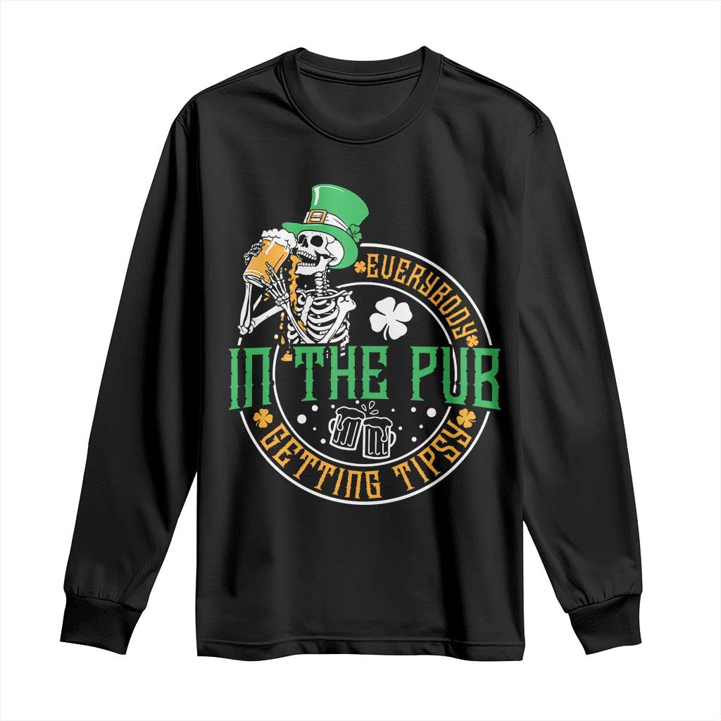 St Patricks Day Pub Long Sleeve Shirt Everybody In The Pub Getting Tipsy