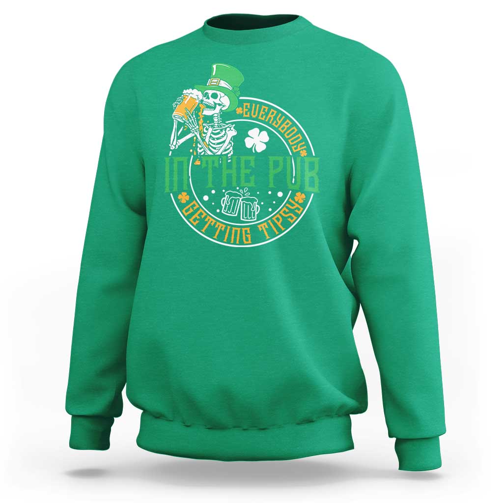 St Patricks Day Pub Sweatshirt Everybody In The Pub Getting Tipsy