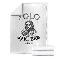 Yolo Jk BRB Jesus Throw Blanket Funny Easter Day Ressurection Christians - Wonder Print Shop