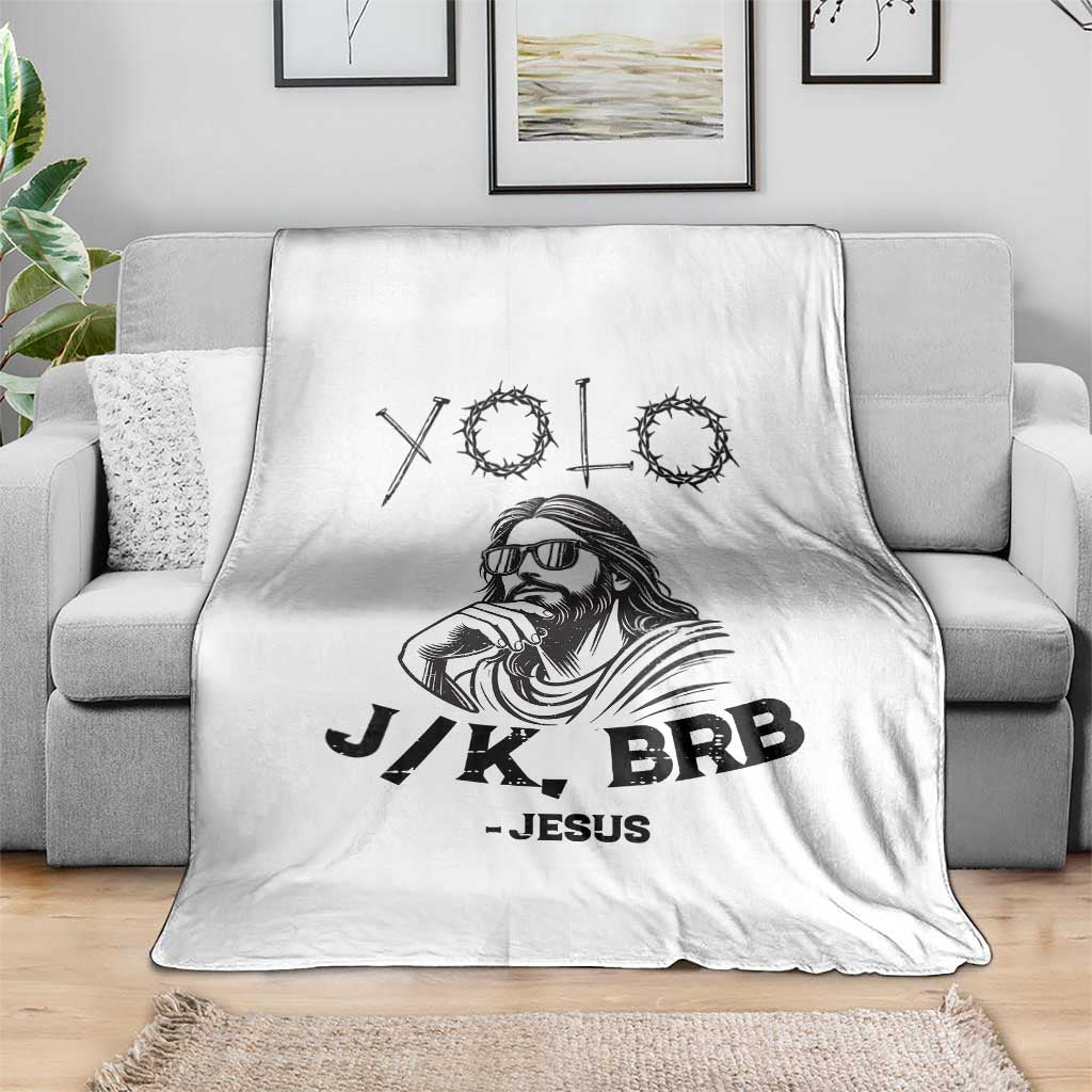 Yolo Jk BRB Jesus Throw Blanket Funny Easter Day Ressurection Christians - Wonder Print Shop