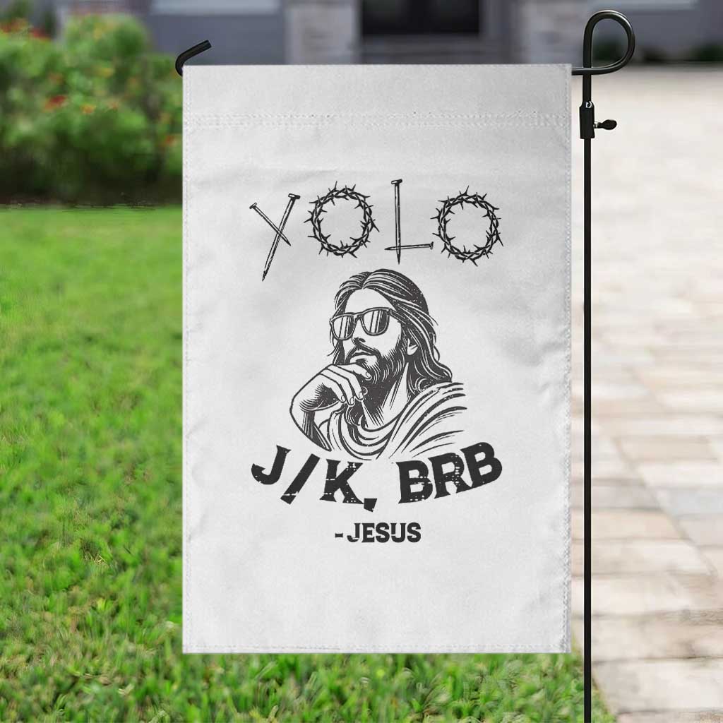 Yolo Jk BRB Jesus Garden Flag Funny Easter Day Ressurection Christians - Wonder Print Shop