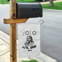 Yolo Jk BRB Jesus Garden Flag Funny Easter Day Ressurection Christians - Wonder Print Shop