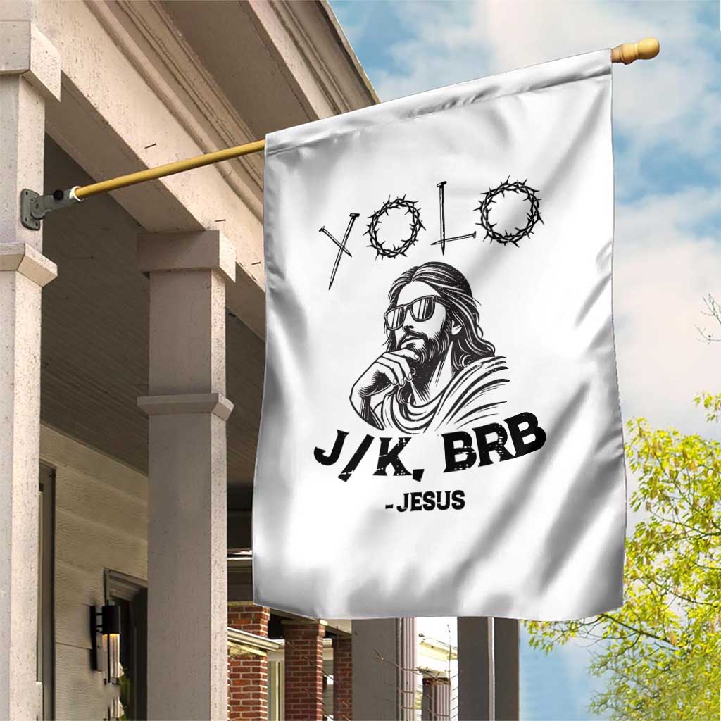 Yolo Jk BRB Jesus Garden Flag Funny Easter Day Ressurection Christians - Wonder Print Shop
