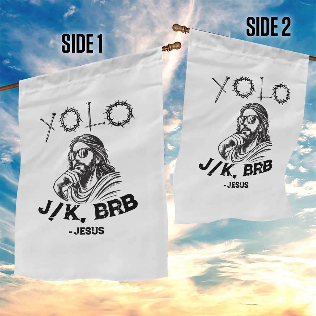 Yolo Jk BRB Jesus Garden Flag Funny Easter Day Ressurection Christians - Wonder Print Shop