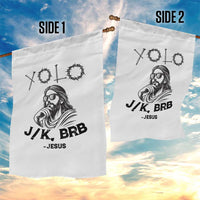 Yolo Jk BRB Jesus Garden Flag Funny Easter Day Ressurection Christians - Wonder Print Shop