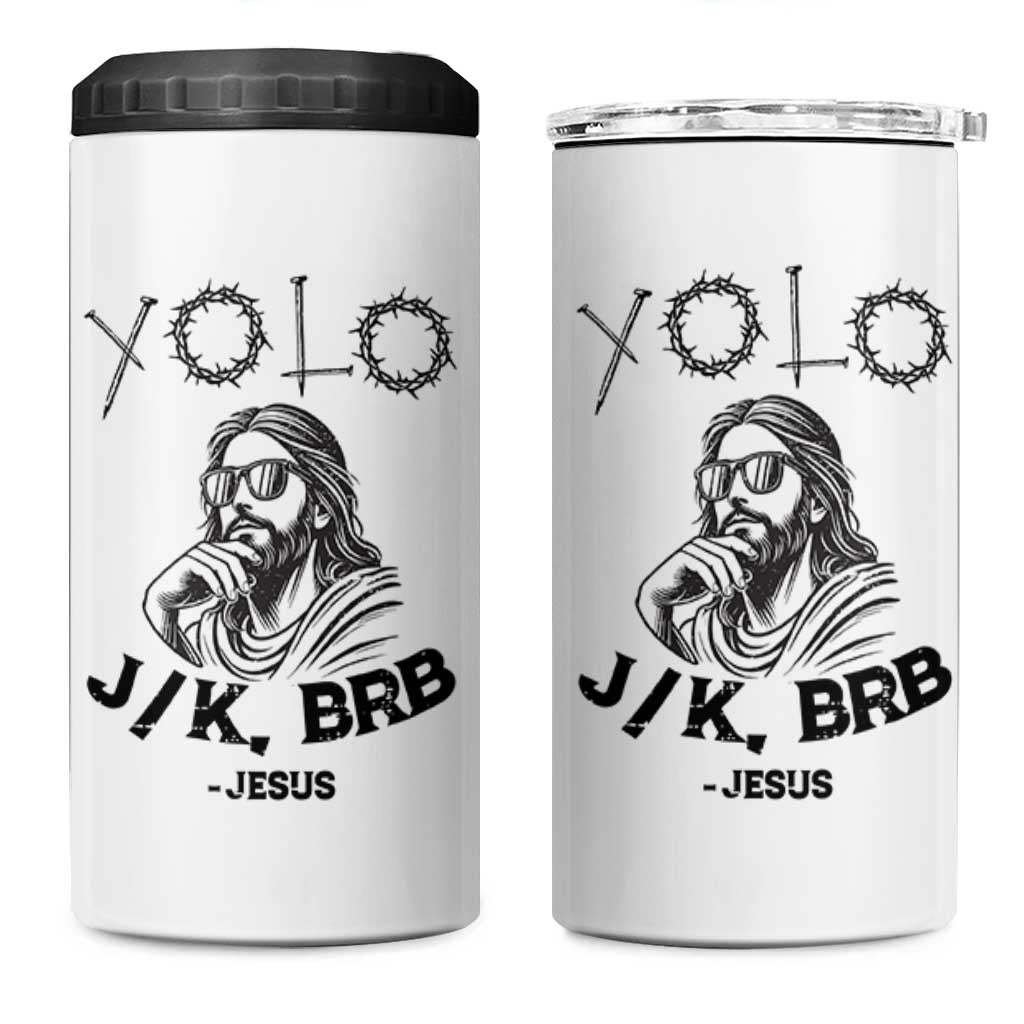Yolo Jk BRB Jesus 4 in 1 Can Cooler Tumbler Funny Easter Day Ressurection Christians - Wonder Print Shop