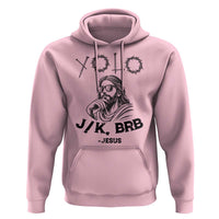 Yolo Jk BRB Jesus Hoodie Funny Easter Day Ressurection Christians - Wonder Print Shop