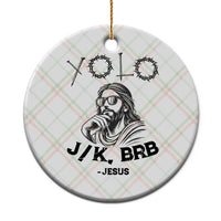 Yolo Jk BRB Jesus Ceramic Ornament Funny Easter Day Ressurection Christians - Wonder Print Shop