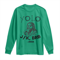 Yolo Jk BRB Jesus Long Sleeve Shirt Funny Easter Day Ressurection Christians - Wonder Print Shop