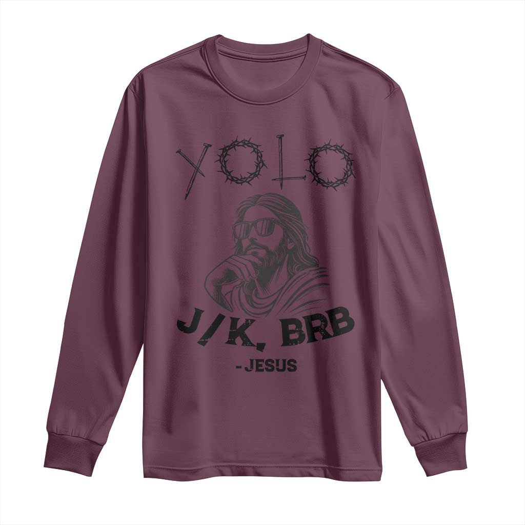Yolo Jk BRB Jesus Long Sleeve Shirt Funny Easter Day Ressurection Christians - Wonder Print Shop