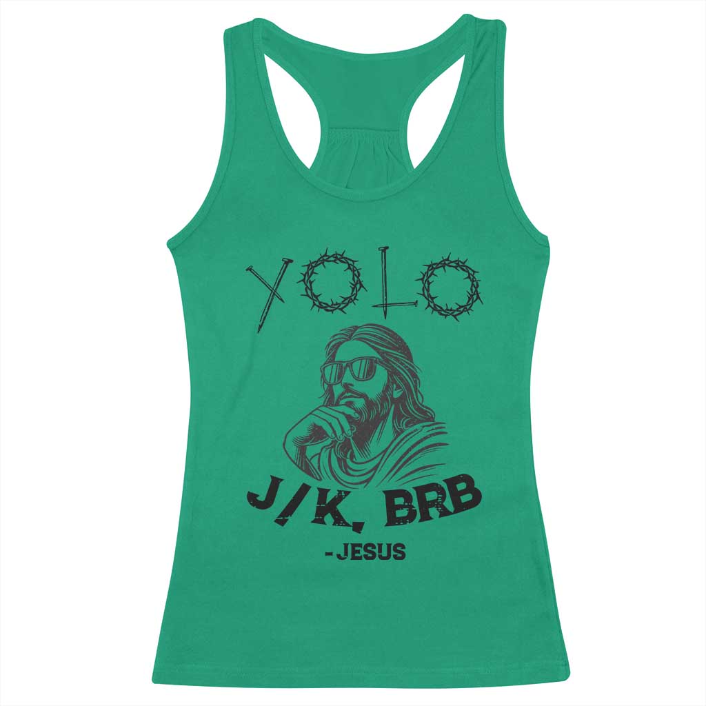 Yolo Jk BRB Jesus Racerback Tank Top Funny Easter Day Ressurection Christians - Wonder Print Shop