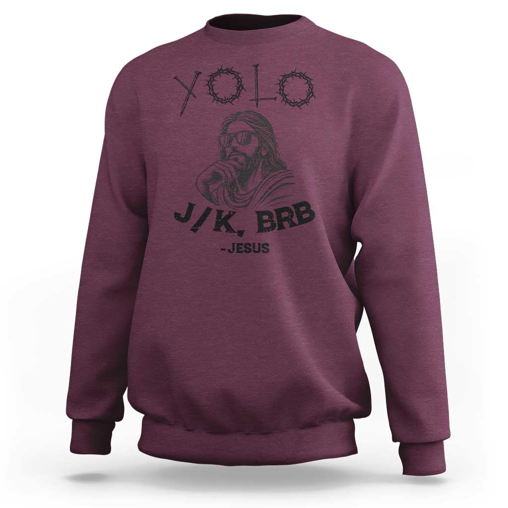 Yolo Jk BRB Jesus Sweatshirt Funny Easter Day Ressurection Christians - Wonder Print Shop