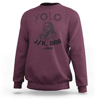 Yolo Jk BRB Jesus Sweatshirt Funny Easter Day Ressurection Christians - Wonder Print Shop