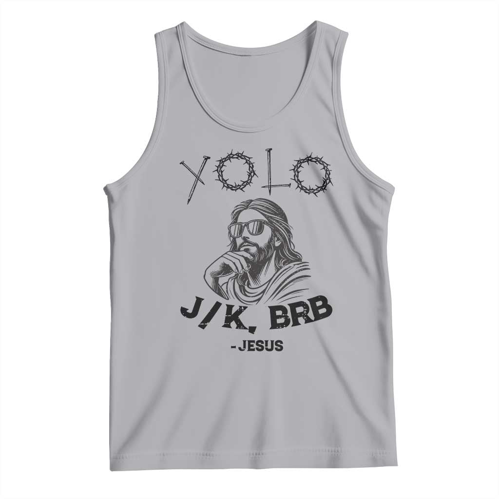 Yolo Jk BRB Jesus Tank Top Funny Easter Day Ressurection Christians - Wonder Print Shop
