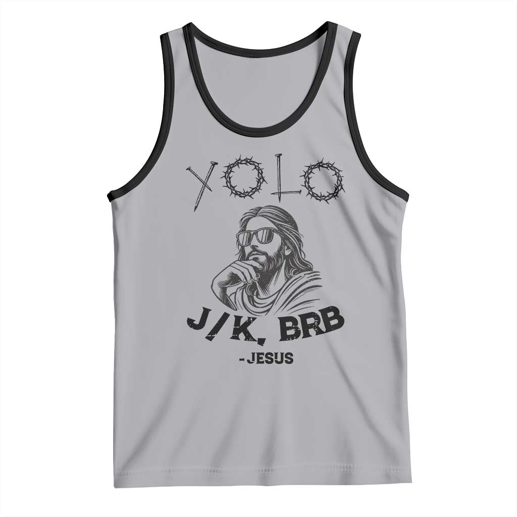 Yolo Jk BRB Jesus Tank Top Funny Easter Day Ressurection Christians - Wonder Print Shop