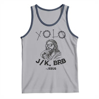 Yolo Jk BRB Jesus Tank Top Funny Easter Day Ressurection Christians - Wonder Print Shop