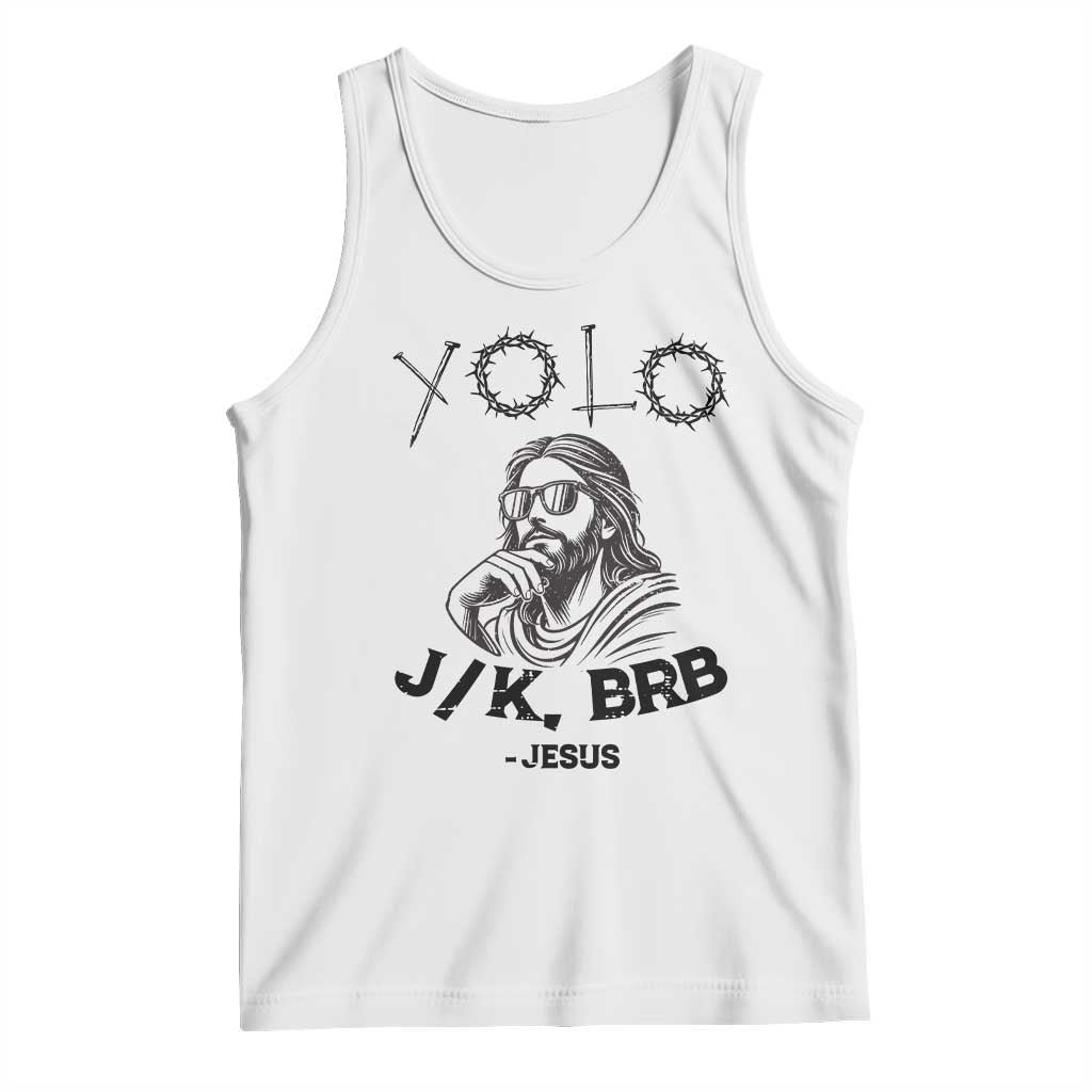Yolo Jk BRB Jesus Tank Top Funny Easter Day Ressurection Christians - Wonder Print Shop