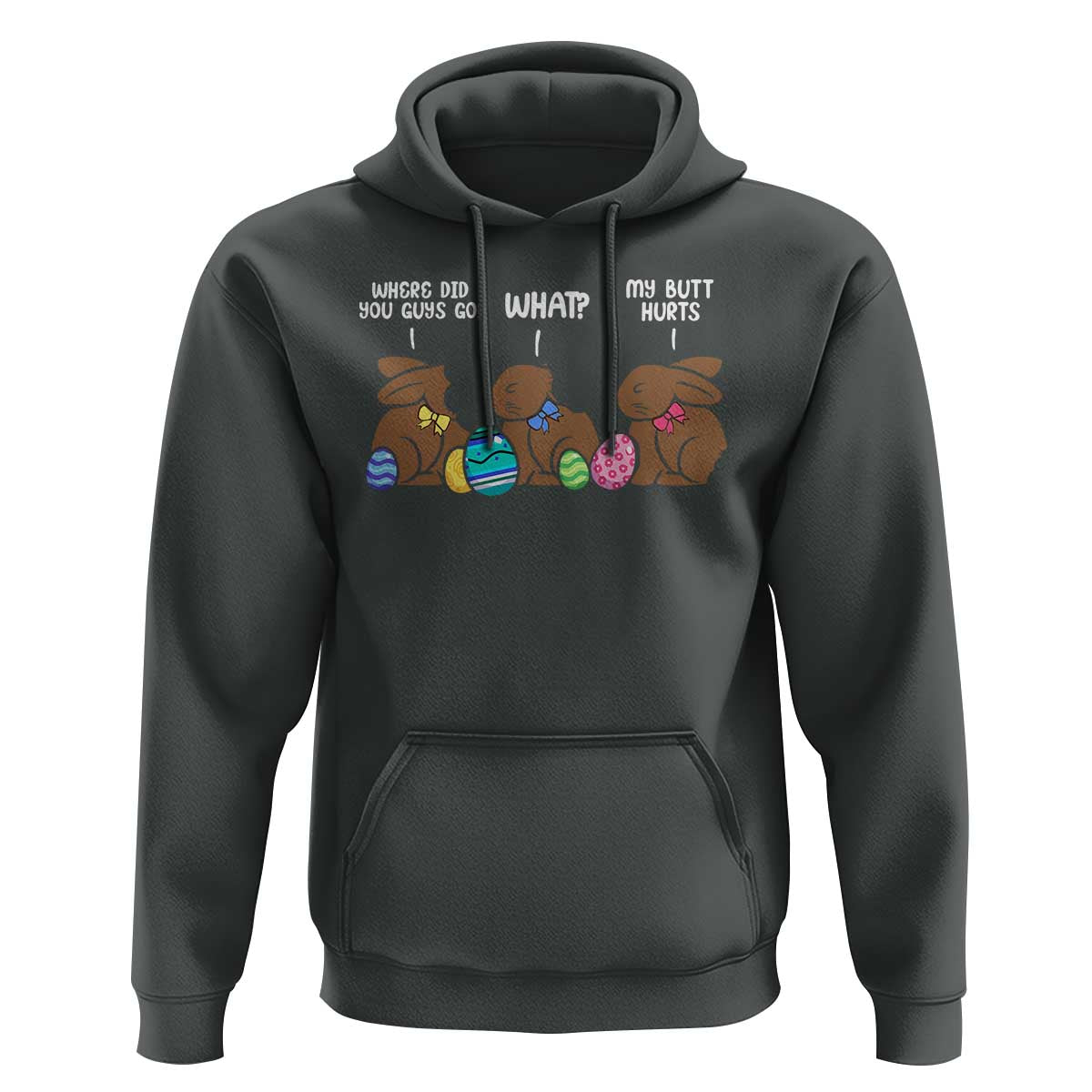 Funny Easter Bunny Hoodie Chocolate Rabbit Where Did You Guys Go