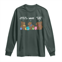 Funny Easter Bunny Long Sleeve Shirt Chocolate Rabbit Where Did You Guys Go