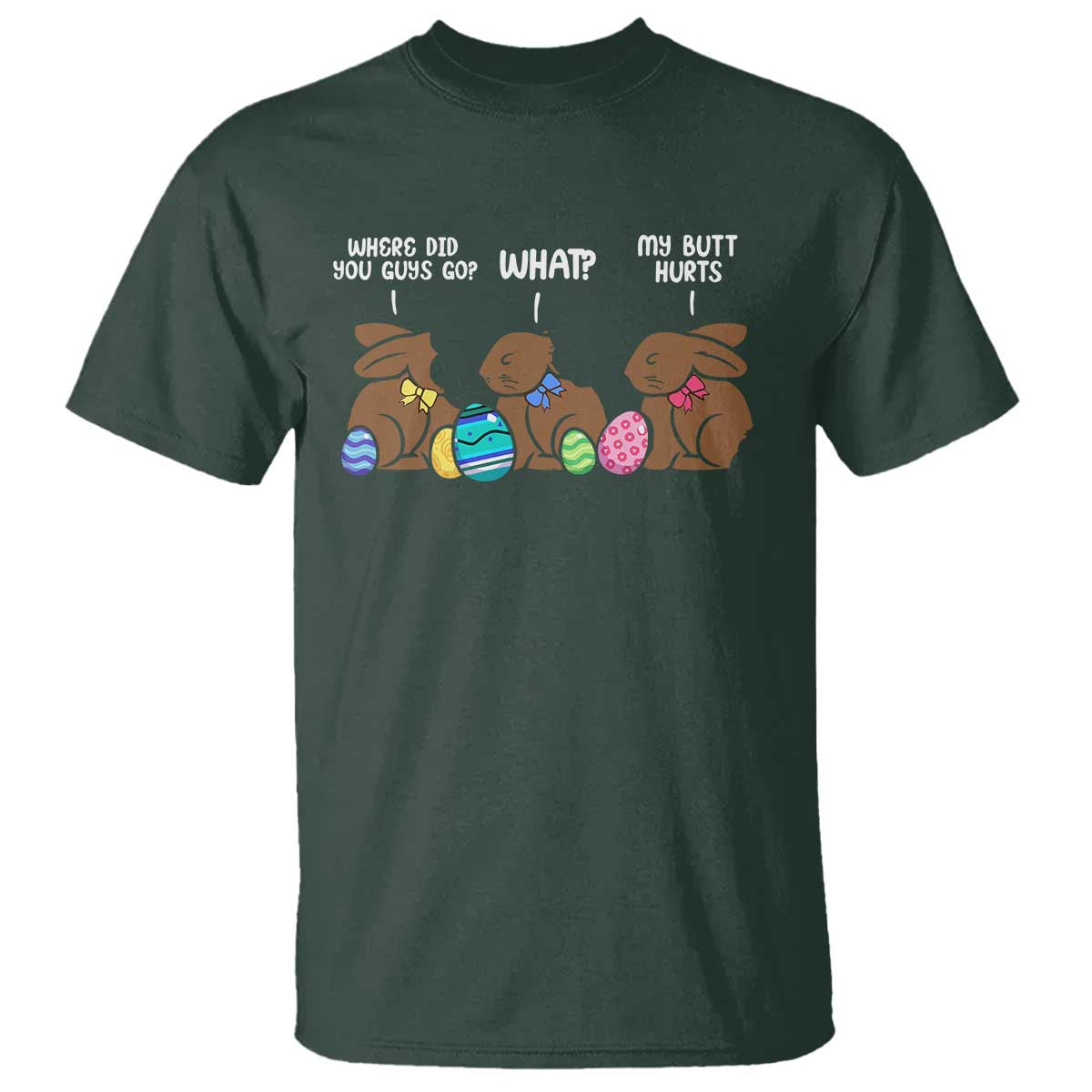 Funny Easter Bunny T Shirt Chocolate Rabbit Where Did You Guys Go