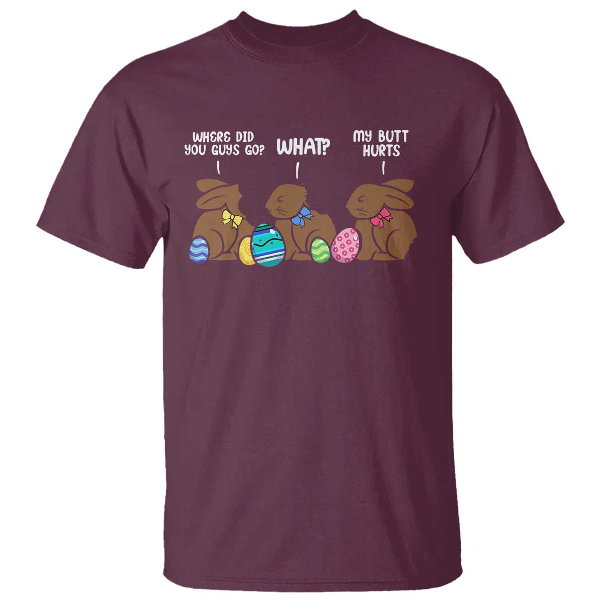 Funny Easter Bunny T Shirt Chocolate Rabbit Where Did You Guys Go