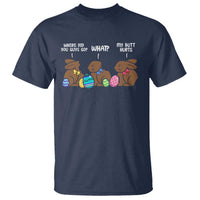 Funny Easter Bunny T Shirt Chocolate Rabbit Where Did You Guys Go