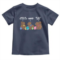 Funny Easter Bunny Toddler T Shirt Chocolate Rabbit Where Did You Guys Go