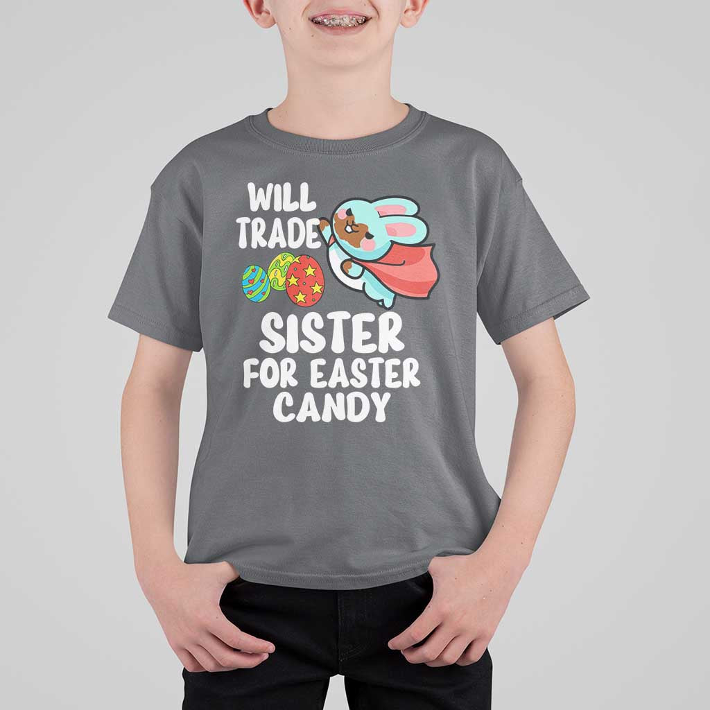 Funny Boys Easter T Shirt For Kid Will Trade Sister For Easter Candy