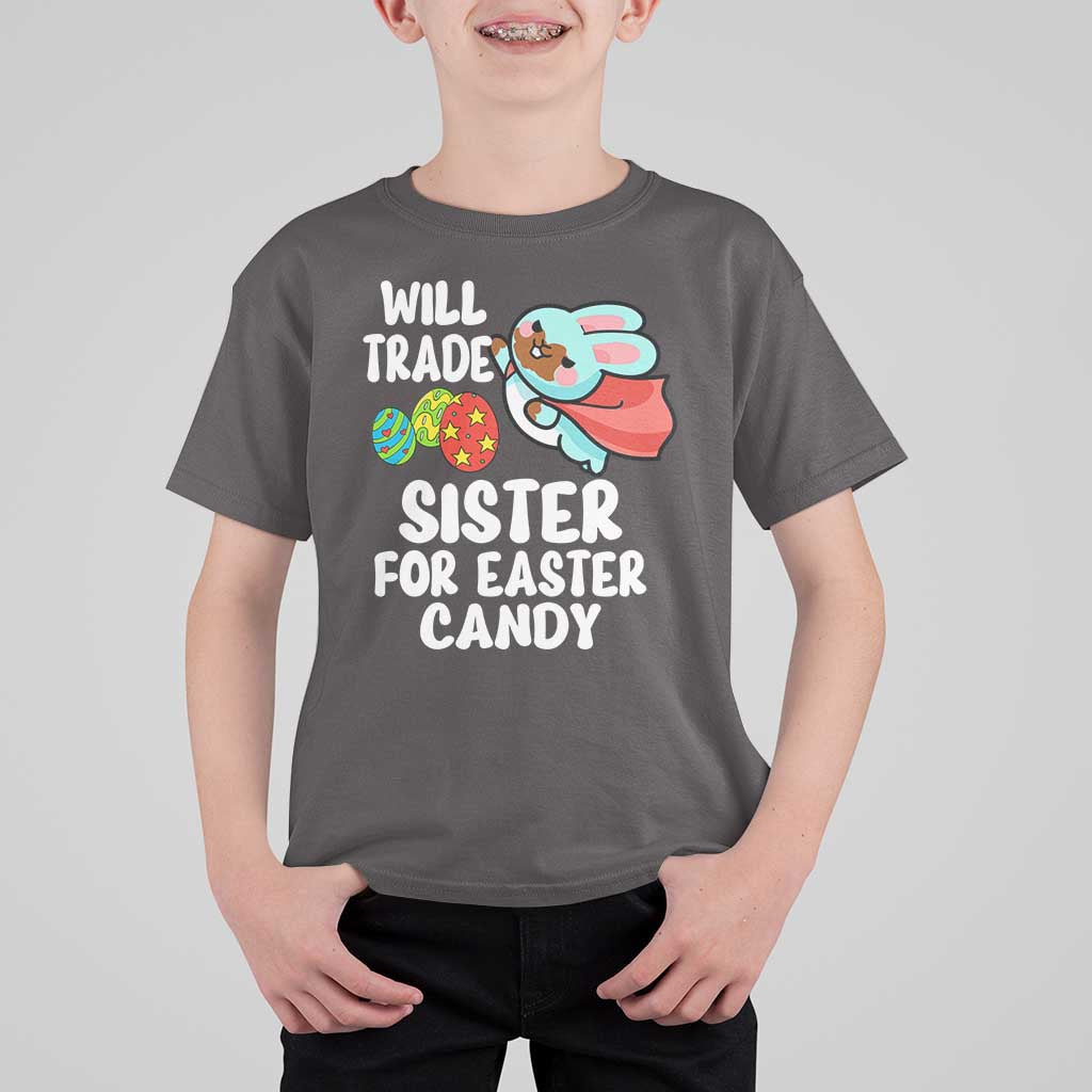 Funny Boys Easter T Shirt For Kid Will Trade Sister For Easter Candy