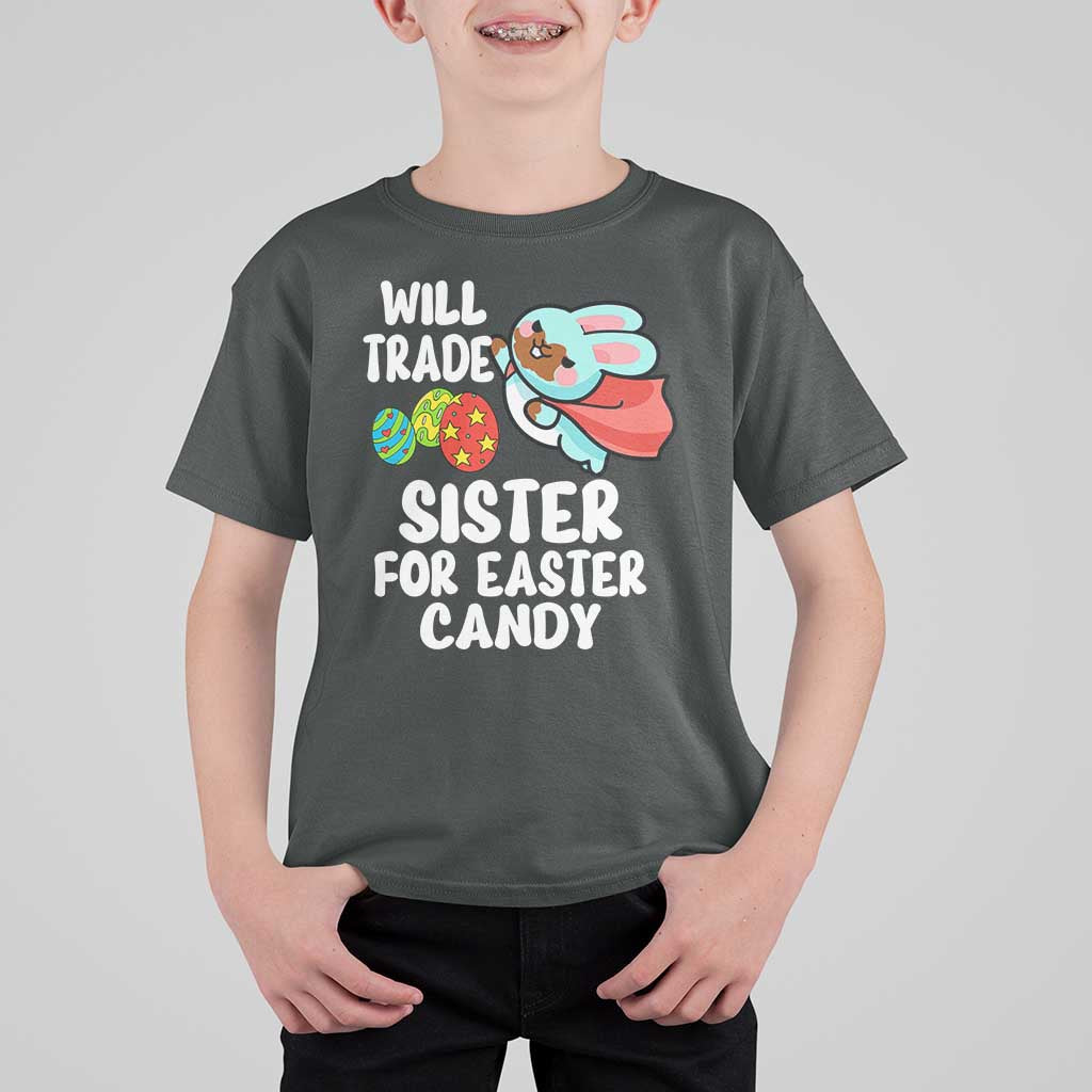 Funny Boys Easter T Shirt For Kid Will Trade Sister For Easter Candy